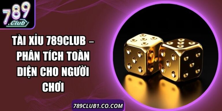 Tài Xỉu 789Club – Phân Tích Toàn Diện Cho Người Chơi 4 Tài Xỉu 789Club – Phân Tích Toàn Diện Cho Người Chơi